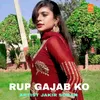 About RUP GAJAB KO Song